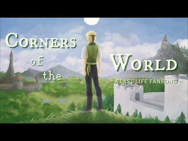 Corners Of The World (Last Life song | Last Life Musical 02)