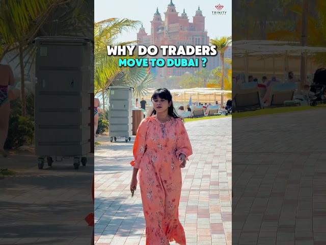 Why do traders move to DUBAI🫨😱