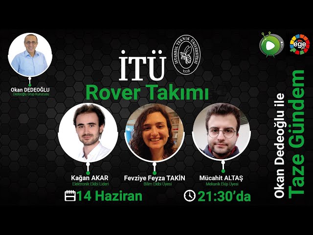 Okan Dedeoğlu ile Taze Gündem | İTÜ Rover Takımı