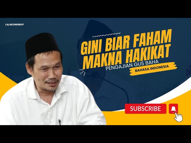 MAKNA HAKIKAT DAN SYARIAT PENGAJIAN GUS BAHA BAHASA INDONESIA