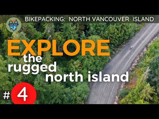 EXPLORE : Bikepacking North Vancouver Island ~ Episode 4 (In Memory of Iohan GUEORGUIEV)