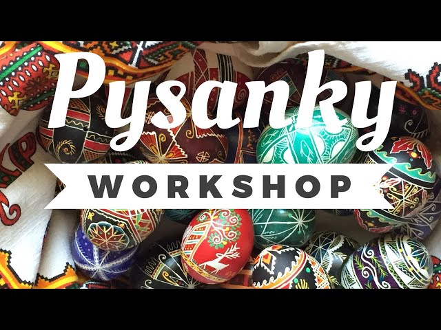 MEMBERS ONLY - Pysanky Workshop - Make Beautiful Ukrainian Easter Eggs Step-By-Step!