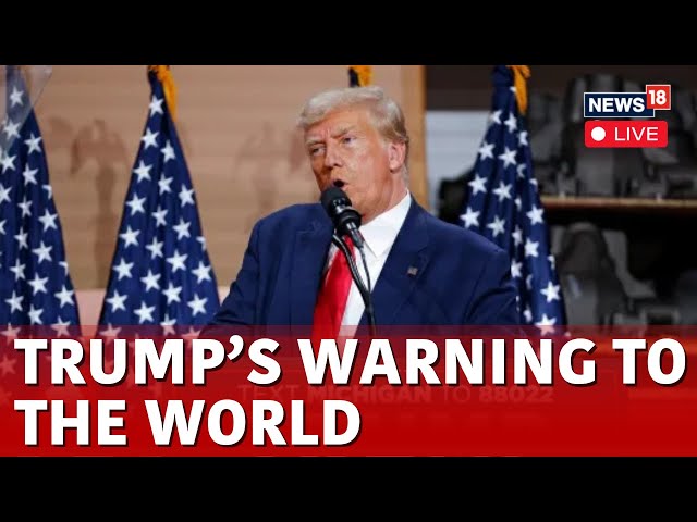 Trump Live | 'World On Brink Of World War 3': Trump's Dire Warning To World | Trump News | N18G