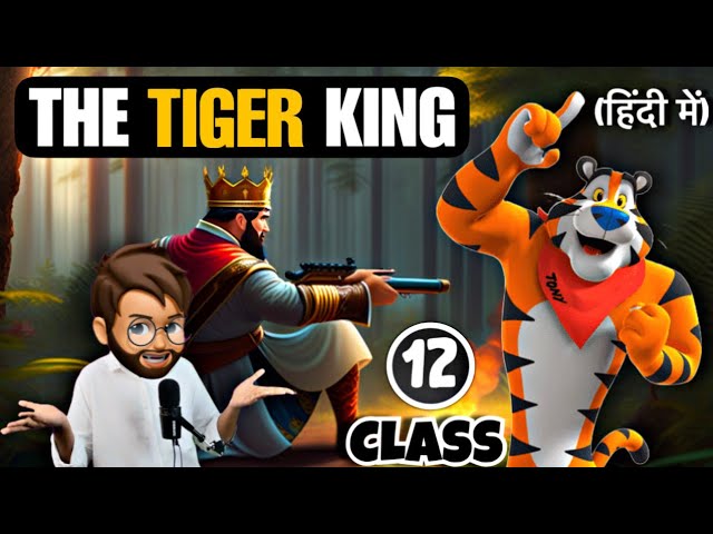 the tiger king class 12 | Animated | Full ( हिंदी में ) Explained | the tiger king class 12 in hindi