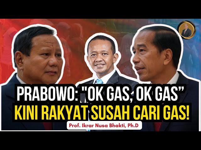 PRABOWO: OK GAS, OK GAS. KINI RAKYAT SUSAH CARI GAS!