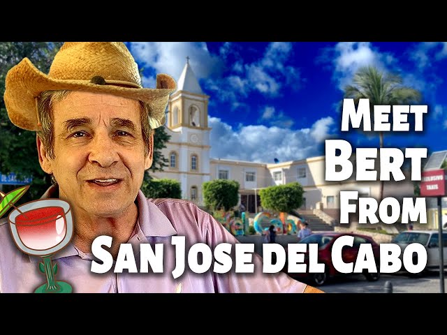 Moving to Mexico as an American (Bert's story from San Jose del Cabo)