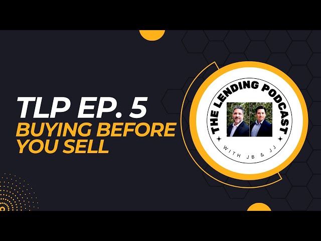 TLP Ep. 5 - Buying Before You Sell