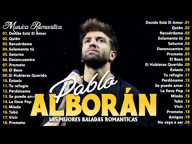 Pablo Alborán ~ Las Mas Romanticas Del Pablo Alborán💖 Pablo Alborán Mix Nuevo 2024💖