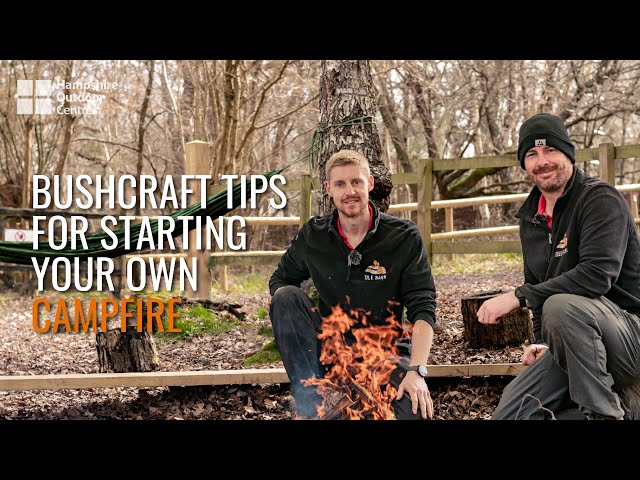 Bushcraft tips for starting your own campfire