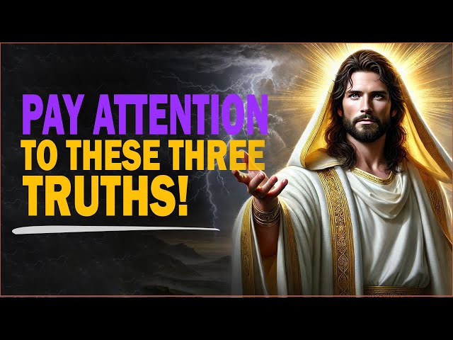 God Warns:"DON’T IGNORE THESE 3 LIFE-CHANGING TRUTHS"/Gods Message Now/God Message Today/God Says