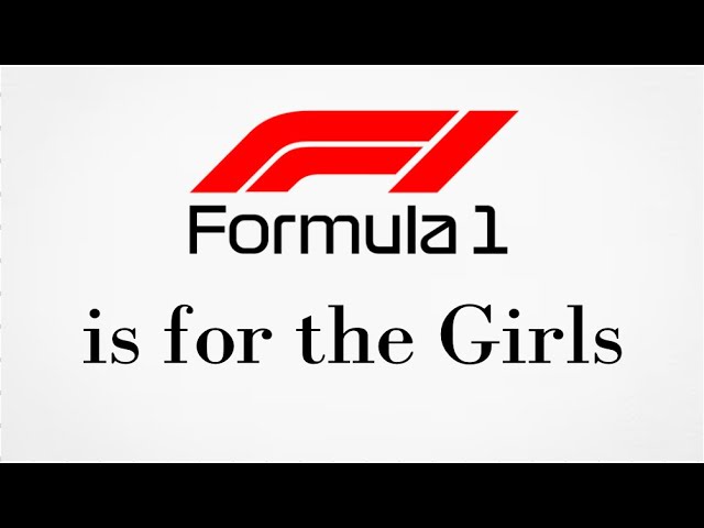 Formula One is for the Girls