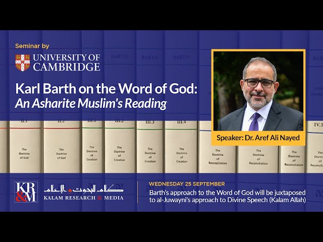 Karl Barth on the Word of God: An Asharite Muslim's Reading (Dr. Aref Ali Nayed)