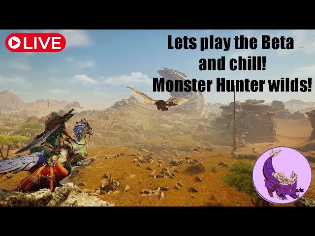 We play the second beta of Monster Hunter Wilds! Come join and have fun with me!