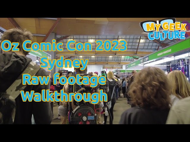 Oz Comic Con 2023 Sydney: Raw footage Walkthrough