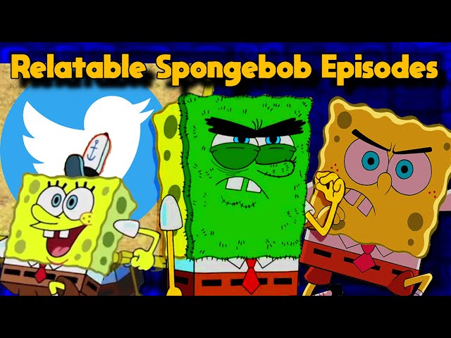 10 Most Relatable Spongebob Episodes