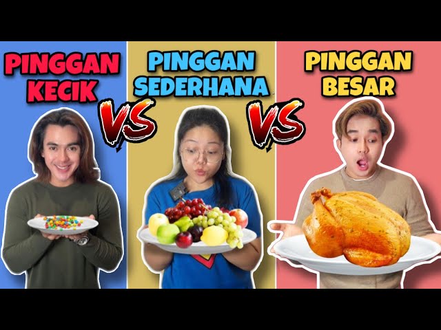 MAKAN MAKANAN PINGGAN KECIK VS PINGGAN SEDERHANA VS PINGGAN BESAR! (SMALL VS MEDIUM VS BIG PLATE)