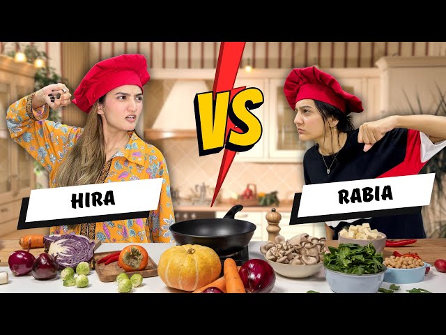 Cooking challenge | Hira vs Rabia | Hira faisal | Sistrology