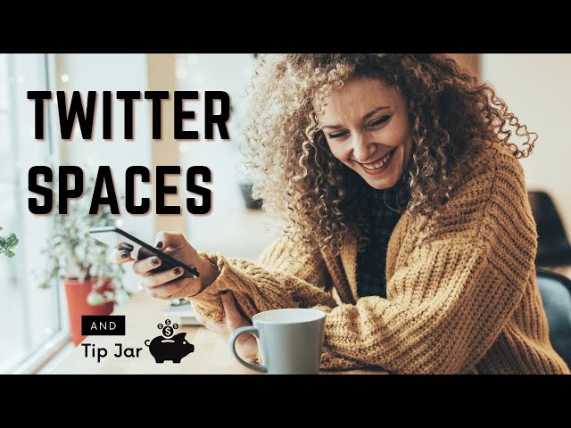 How to Grow Your Twitter Following on Twitter Spaces and Tip Jar