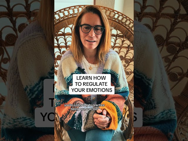 Learn how to regulate your emotions