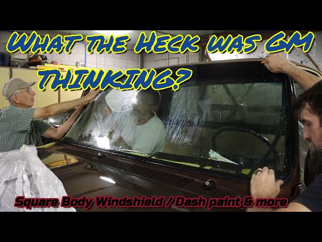 I never want to do this again! Square body windshield install and New Dash paint!!