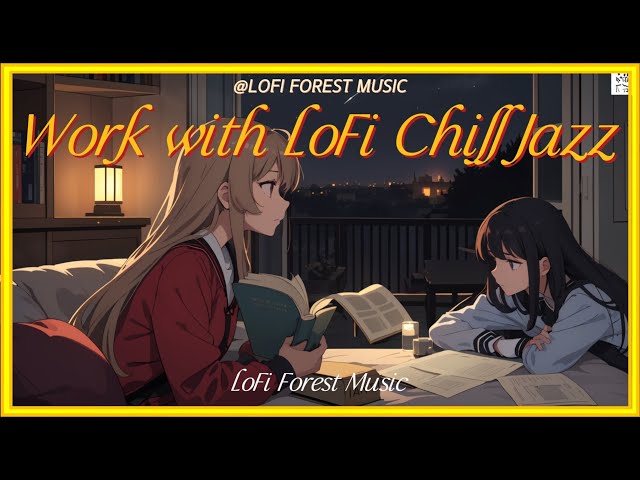 Work, Study & Cafe | Work with LoFi Chill Playlist [LoFi | Jazz | Music]