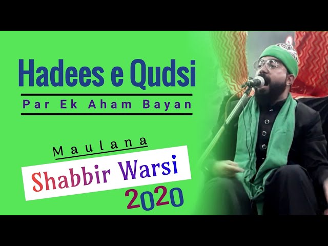 Maulana Shabbir Ali Warsi 2020 Bayan About Hadees e Kudsi | Must Watch