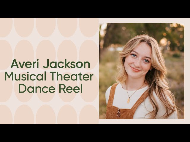 Averi Jackson Musical Theater/Dance Reel