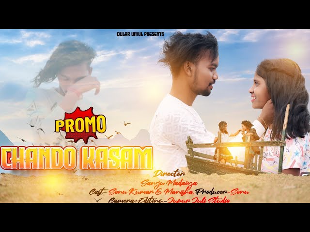 Chando Kasam Promo || Official Video || #NewSanthaliVideo2024 || Sonu,Ravi raj & Manisha