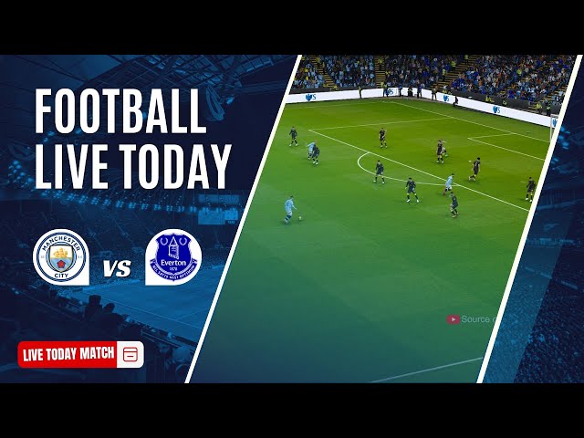 🔴LIVE TODAY: Manchester City vs Everton | ENGLISH PREMIER LEAGUE 2024/25