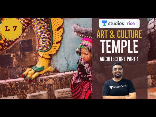 L7: Art & Culture - Temple Architecture Part 1 | UPSC CSE/IAS 2020 | Pratik Nayak