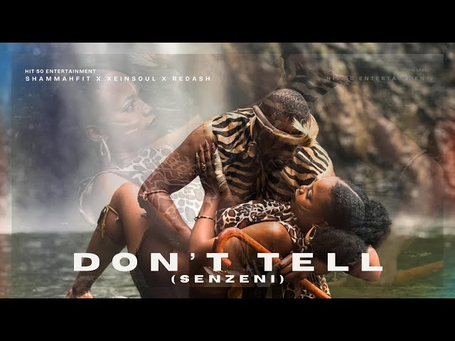 Shammahfit - Don't Tell (Senzeni), XeinSoul & Redash