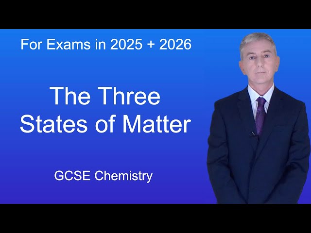 GCSE Chemistry Revision "The Three States of Matter"