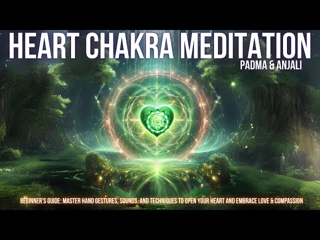 Heart Chakra Meditation Padma & Anjali for Love & Compassion 💚✨