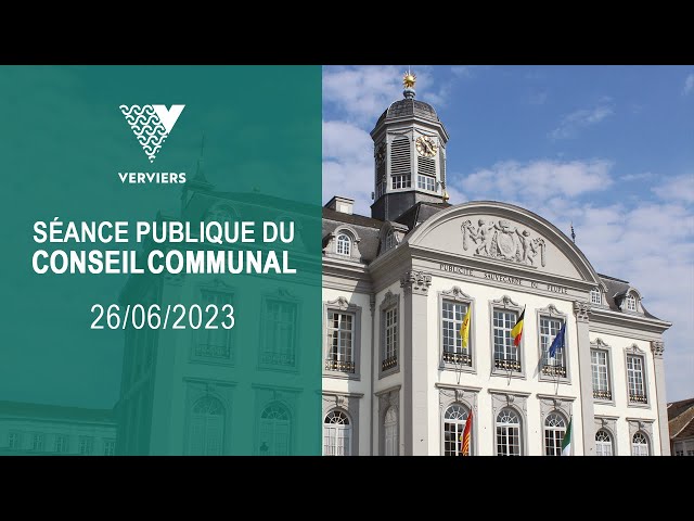 Conseil Communal | Ville de Verviers | 26 juin 2023