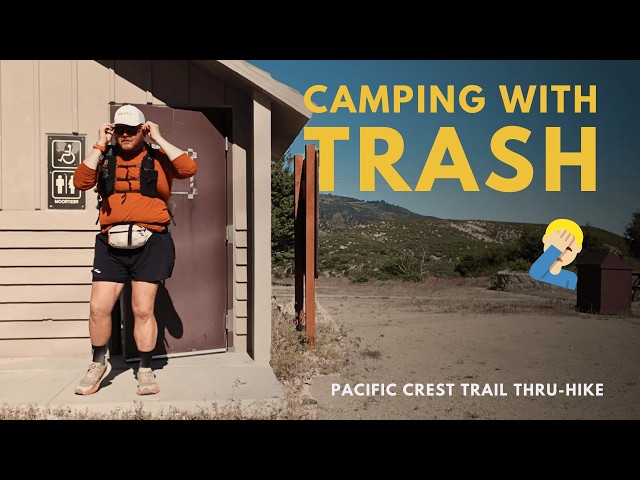 Why I'm Sleeping in a Trash Field on My PCT Thru-Hike