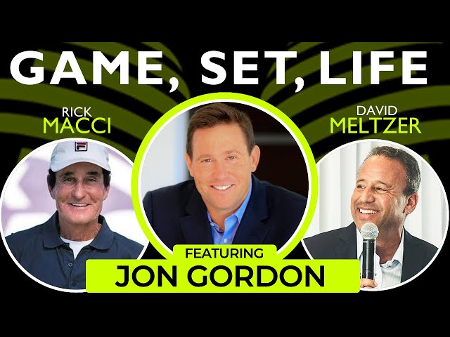 Jon Gordon on Game, Set, Life With Macci & Meltzer