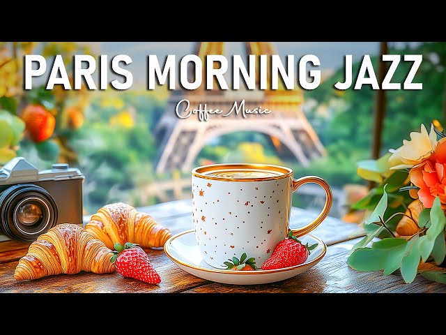 Paris Morning Jazz Coffee ☕ Smooth Coffee Jazz Music & Spring Bossa Nova Piano for Good Moods