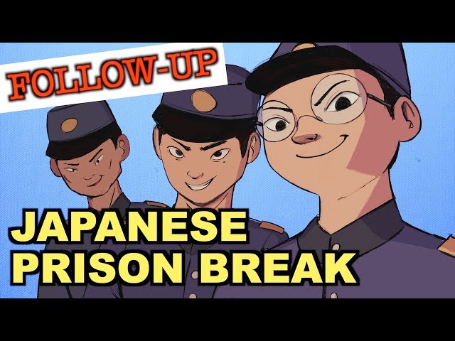 The Japanese Prison Break: FOLLOW-UP