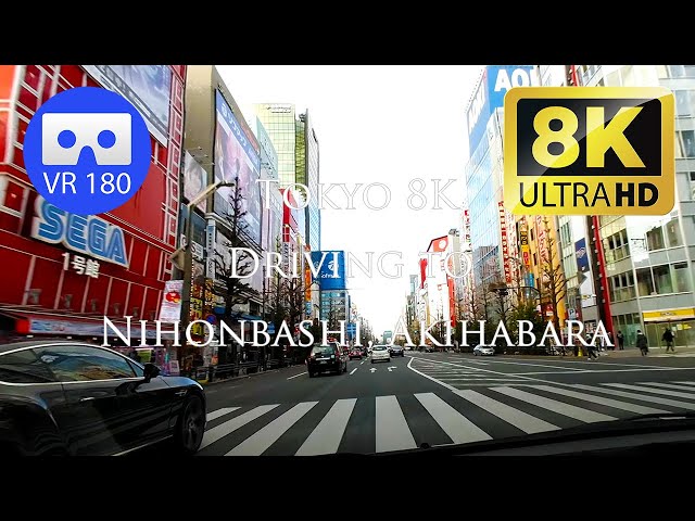 [180VR] VR Driving Nihonbashi, Akihabara taken with EOSVR RF5.2mm [Tokyo Driving 8K]