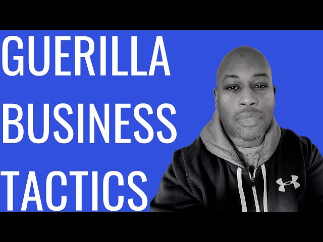 Guerilla Business Tactics How to start a service business FAST