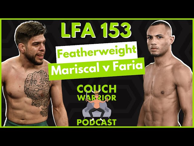 LFA 153 - Best Bets, Predictions & Analysis - The Couch Warrior Podcast