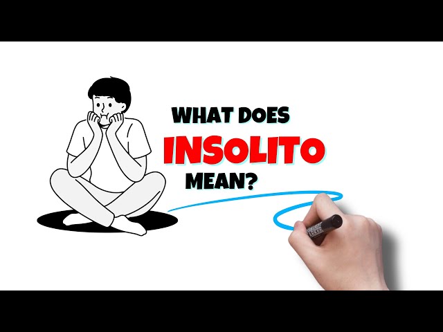 What Does Insolito Mean?  Explained under 1 Minute