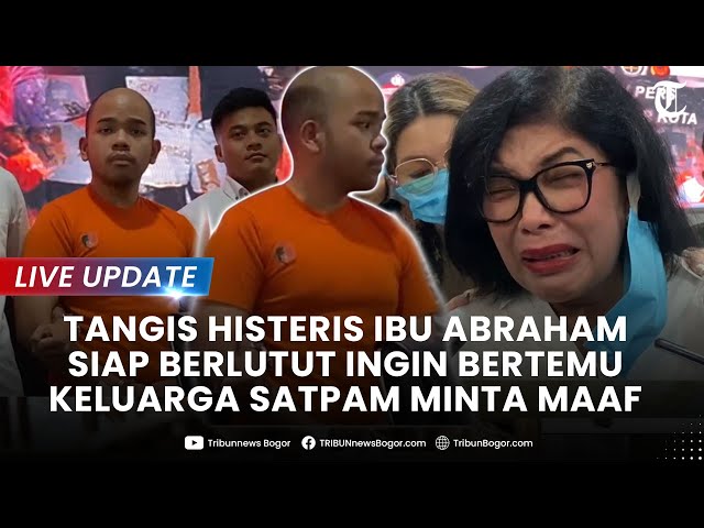 🔴LIVE UPDATE: TANGIS HISTERIS Ibu Abraham Siap Berlutut Ingin Bertemu Keluarga Satpam Minta Maaf