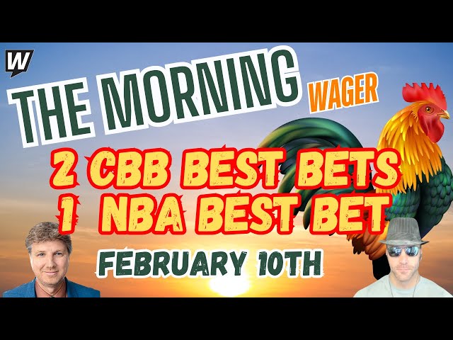 Monday College Basketball Picks | NBA Predictions Today | The Morning Wager 2/10/25