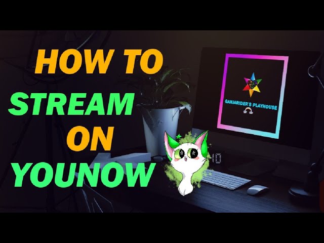 Best way to Stream to YouNow - Setup  (OBS Studio / Streamlabs)