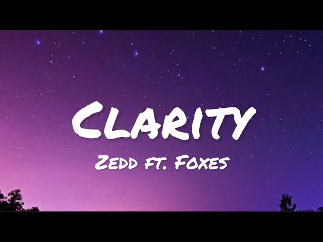 Zedd ft. Foxes - Clarity (lyrics)