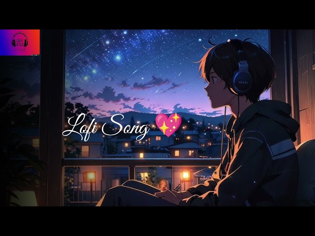 💝 Love Songs Hindi 💖 Lofi Song Lofi Music Song 😍