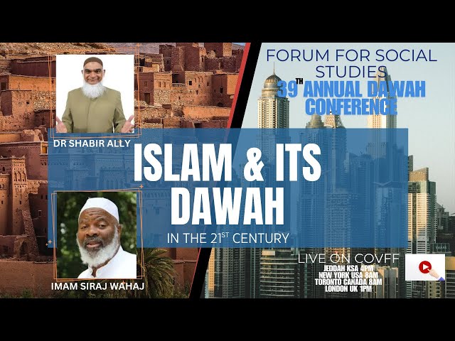 ISLAM & ITS DAWAH IN THE 21ST CENTURY. #shabirally #siraj