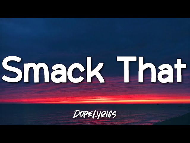 Smack That - Akon ft. Eminem (Lyrics) 🎵