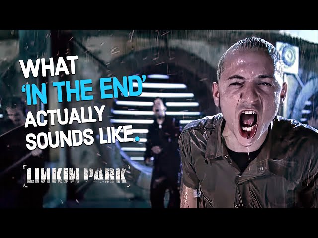 What 'In The End' by Linkin Park Actually Sounds Like